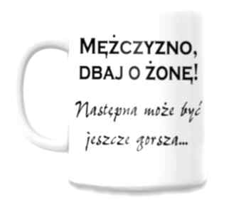 mężczyzno, dbaj o żonę kubki ms pinflow kubek, prezent, męża, śmieszny