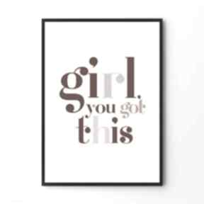 Plakat obraz girl you got this 61x91cm plakaty hogstudio do salonu, kobieta