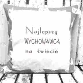 najlepszy na świecie 40x40cm poduszki majunto wychowawca, koniec roku, dzień nauczyciela