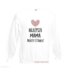 Pomysł na prezent świąteczny! Bluza z nadrukiem dla mamy, mamusi, urodziny, święta, najlepsza