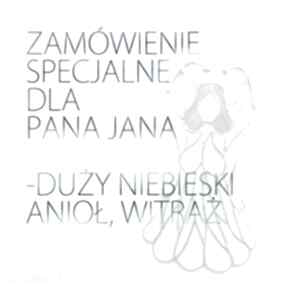 Zamówienie specjalne witraż anioł dla pana jana pi art