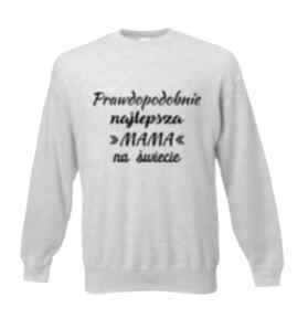 Bluza z nadrukiem, prezent mamusi, urodziny, święta, najlepsza mama, będę mamą, przyszła