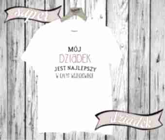 Koszulka z nadrukiem dla dziadka, mężczyzny, prezent dziadek manufaktura koszulek, t-shirt