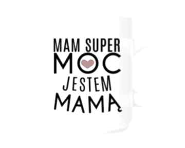 Kubek mam super moc jestem mama serduszko kubki tailor made dla niej, prezent