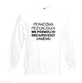 Prezent na święta? Bluza z nadrukiem dla przyjaciółki, psiapsi, najlepszej koleżanki, sister