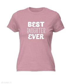 Koszulka z nadrukiem dla córki, najlepsza córcia, prezent córeczki na urodziny od rodziców