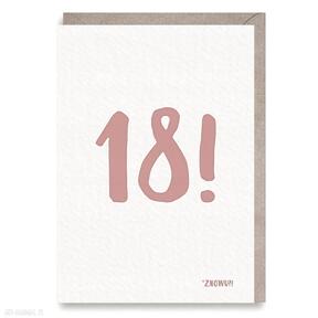 Kartka urodzinowa znowu 18 tka urodziny cardie, na 100 lat