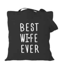 Pomysł na prezent święta: torba z nadrukiem dla żony, żonki, od męża, urodziny, walentynki