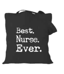 Torba z nadrukiem dla pielęgniarki, prezent najlepsza, oddziałowa, położna, urodziny