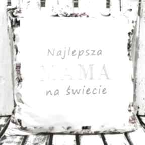 najlepsza na świecie 40x40cm od majunto poduszki, dzień matka, prezent dla mamy