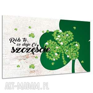 Obraz na płótnie 120x80 do salonu - cytat i koniczyna