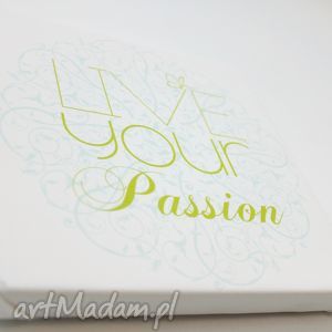 live your passion prezent, typography, canvas, dom motywacja