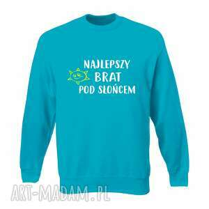 bluza z nadrukiem dla brata, prezent najlepszy brat, bluzy, urodziny brother