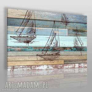 obraz na płótnie - żaglówka deski shabby - VAKU DSGN dom obrazy