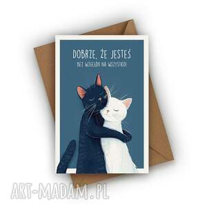 kartka walentynkowa - dobrze, że jesteś bez względu na wszystko