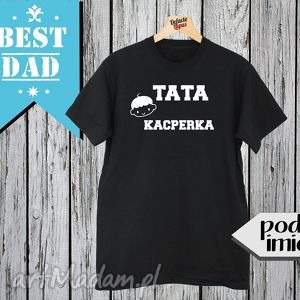 handmade koszulki koszulka z nadrukiem dla taty, tata, super tata, najlepszy tatuś