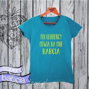 handmade bluzki koszulka z nadrukiem dla babci, dla kobiety, prezent babcia