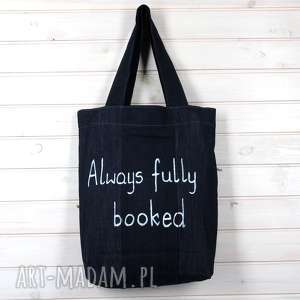 ręczne wykonanie dżinsowa torba na zakupy na książki z napisem always fully