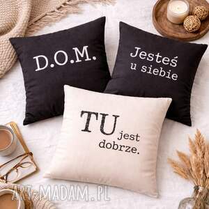 zestaw 3 poszewek dom / jesteś u siebie tu jest dobrze 4040 poduszki hygge