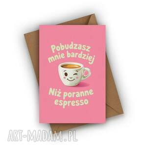 Prezent KARTKA WALENTYNKOWA - POBUDZASZ MNIE BARDZIEJ NIŻ PORANNE