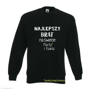 bluza z nadrukiem dla brata, prezent najlepszy brat, bluzy, urodziny brother