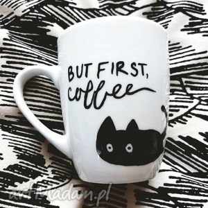 kubek z kotem but first coffee - Zapętlona Nitka dom kubki