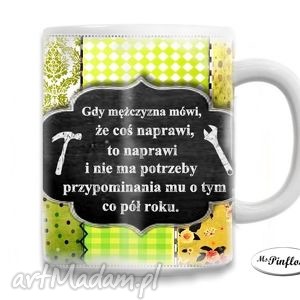 handmade kubki kubek - gdy mężczyzna mówi, że coś naprawi