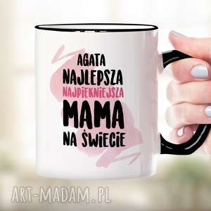 ręcznie zrobione kubki najlepsza, najpiękniejsza mama na świecie - kubek ceramiczny