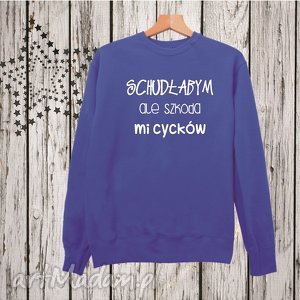 bluza z nadrukiem dla dziewczyny, kobiety, żony, niej, ukochanej