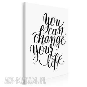 napis na płótnie - you can change your life - 50x70 cm (56813)