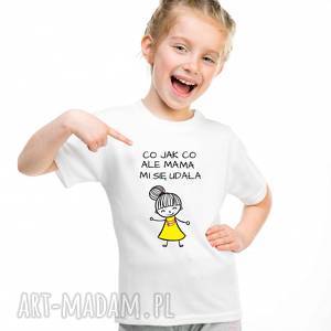 t-shirt koszulka dziecięcy co jak ale mama mi się udała dla syna córki