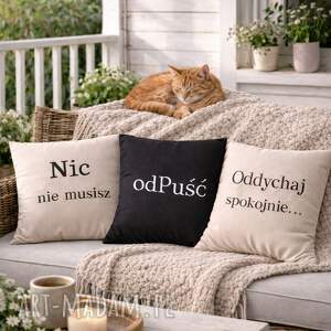 zestaw 3 poszewek nic nie musisz / odpuść oddychaj spokojnie 4040, poduszka