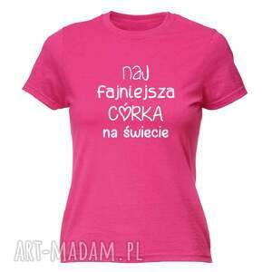 handmade koszulki koszulka z nadrukiem dla córki, najlepsza córcia, prezent dla córeczki