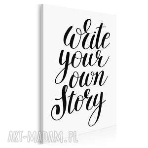 napis na płótnie - write your own story - 50x70 cm (56801)