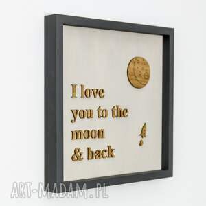 robi wood drewniany obraz, plakat i love you to the moon and back home design