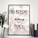 Plakat motywacyjny 30x40 cm „To będzie dobry dzień”