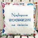 Poduszka Najlepsza WYCHOWAWCZYNI na świecie 40x40cm od majunto