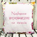Poduszka Najlepsza WYCHOWAWCZYNI na świecie 40x40cm od majunto