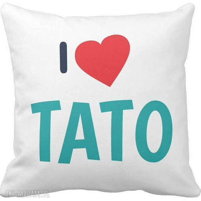 Poduszka ozdobna I LOVE TATO 6555