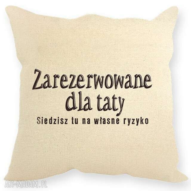 Poduszka dla taty z napisem - Zarezerwowane dla taty"