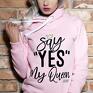 bluzy królowa say yes my queen