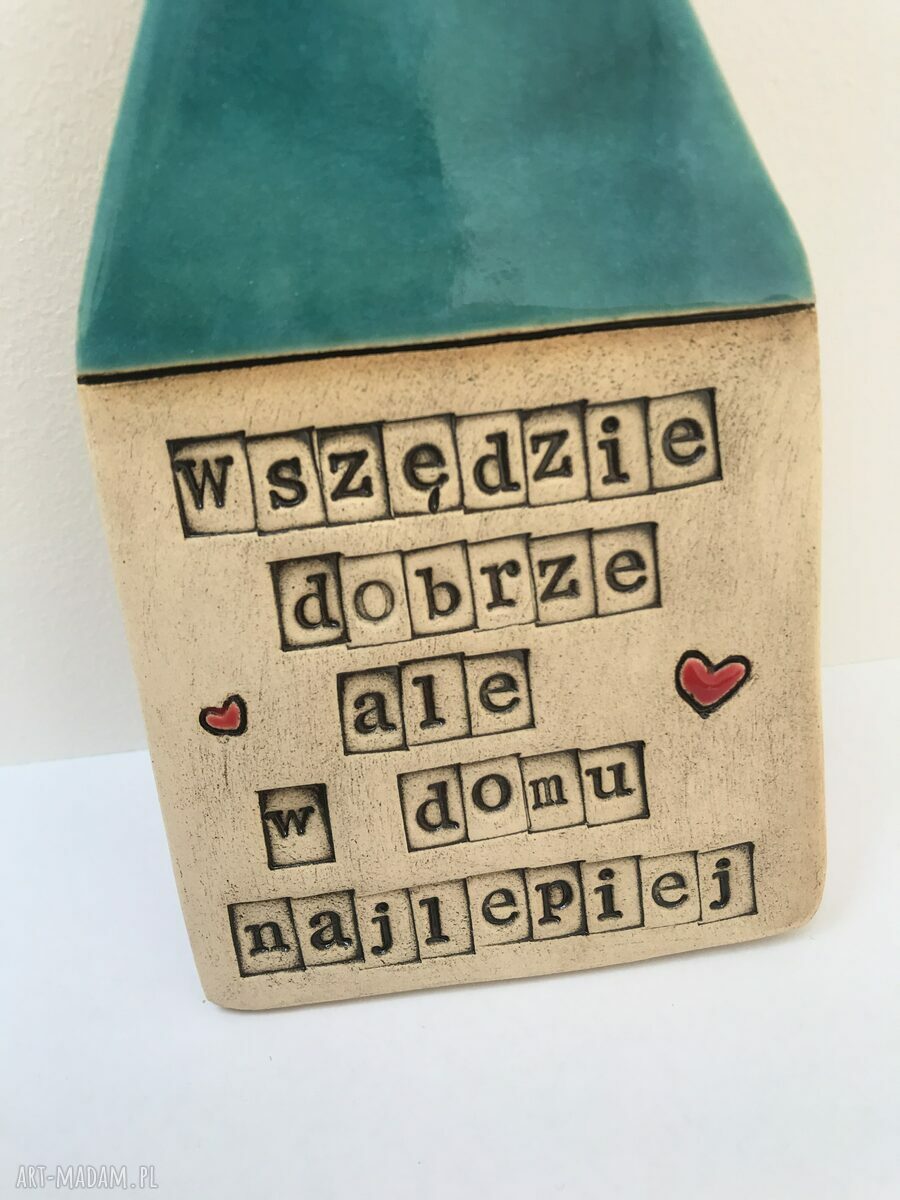 Domek ceramiczny zawieszka z mottem
