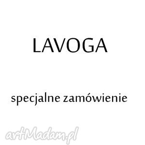 lavoga specjalne zamówienie dla pani marii ;