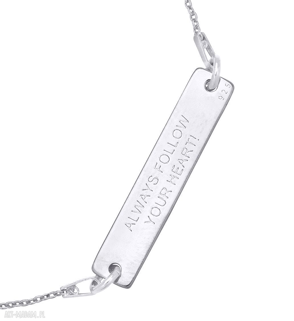 bransoletki: Srebrna bransoletka ALWAYS FOLLOW YOUR HEART! ręcznie zrobione