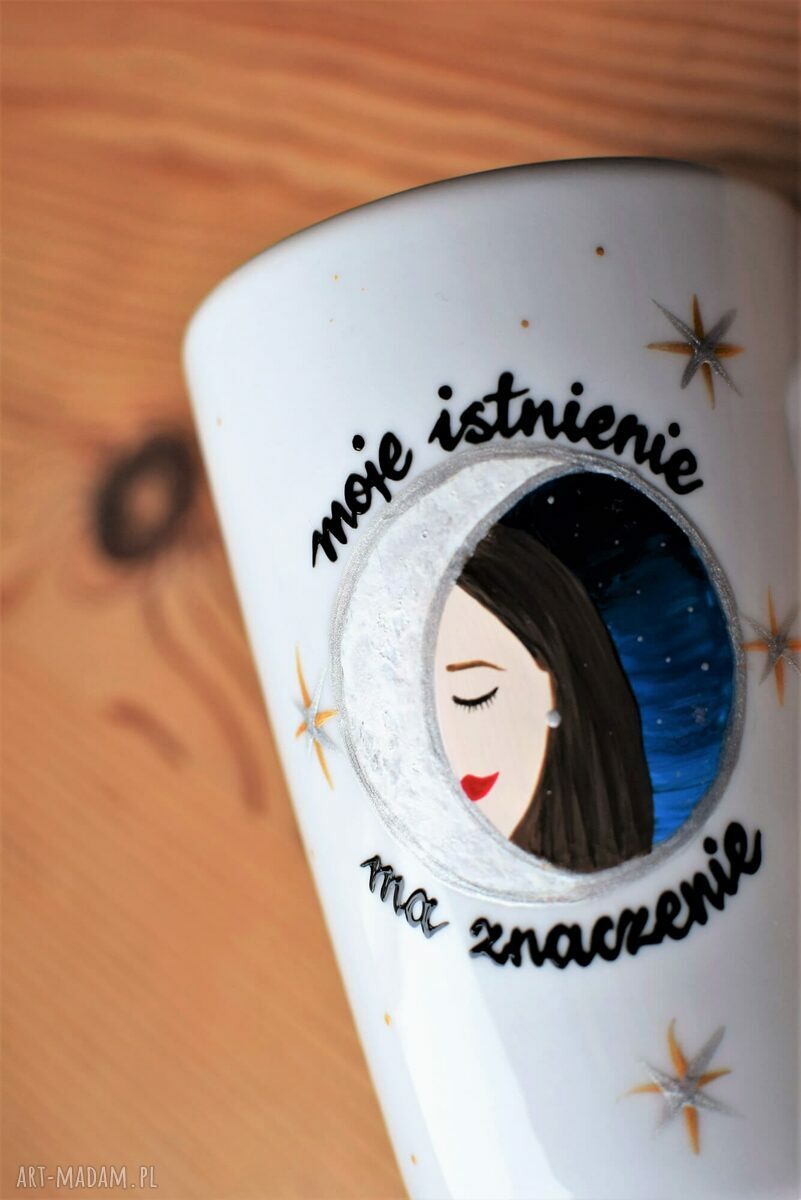 Kubek dla Kobiety "Moje istnienie ma znaczenie" 300ml