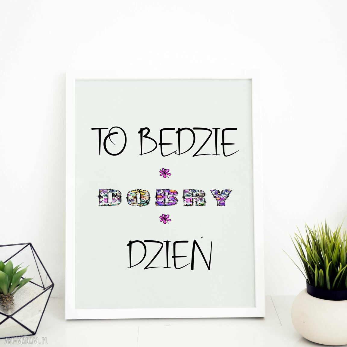 Plakat motywacyjny 40x50 cm 'To będzie dobry dzień'