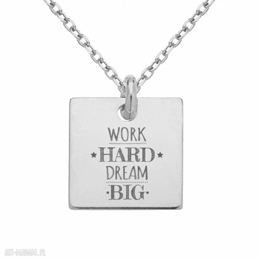 naszyjniki: srebrny naszyjnik work hard dream big ręcznie wykonane