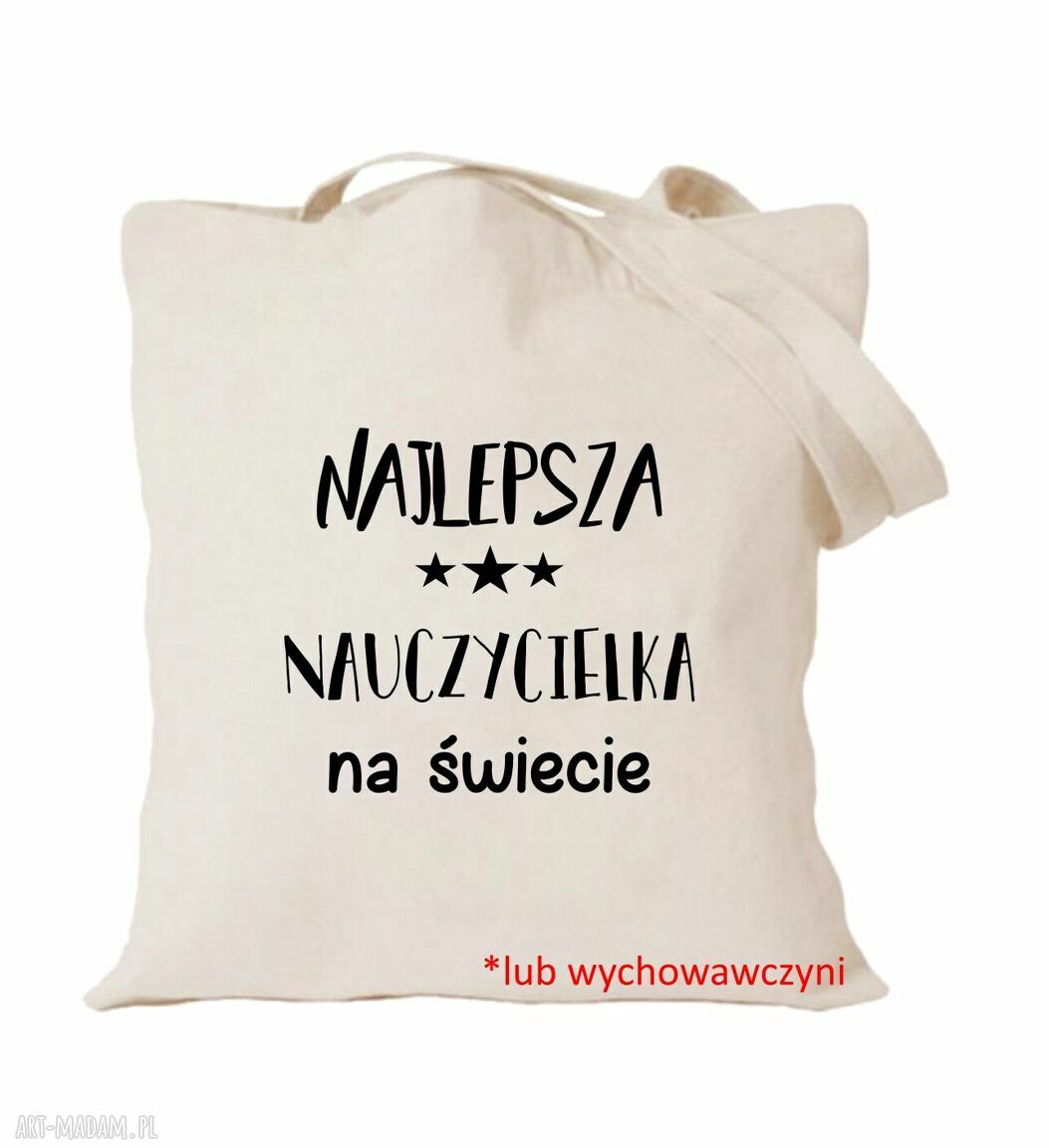 Prezent dla nauczycielki - torba bawełniana z nadrukiem dla wychowawczyni na Dzień Nauczyciela i zakończenie roku