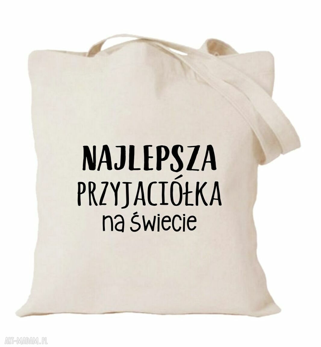 Torba bawełniana z nadrukiem dla przyjaciółki, psiapsi i BFF