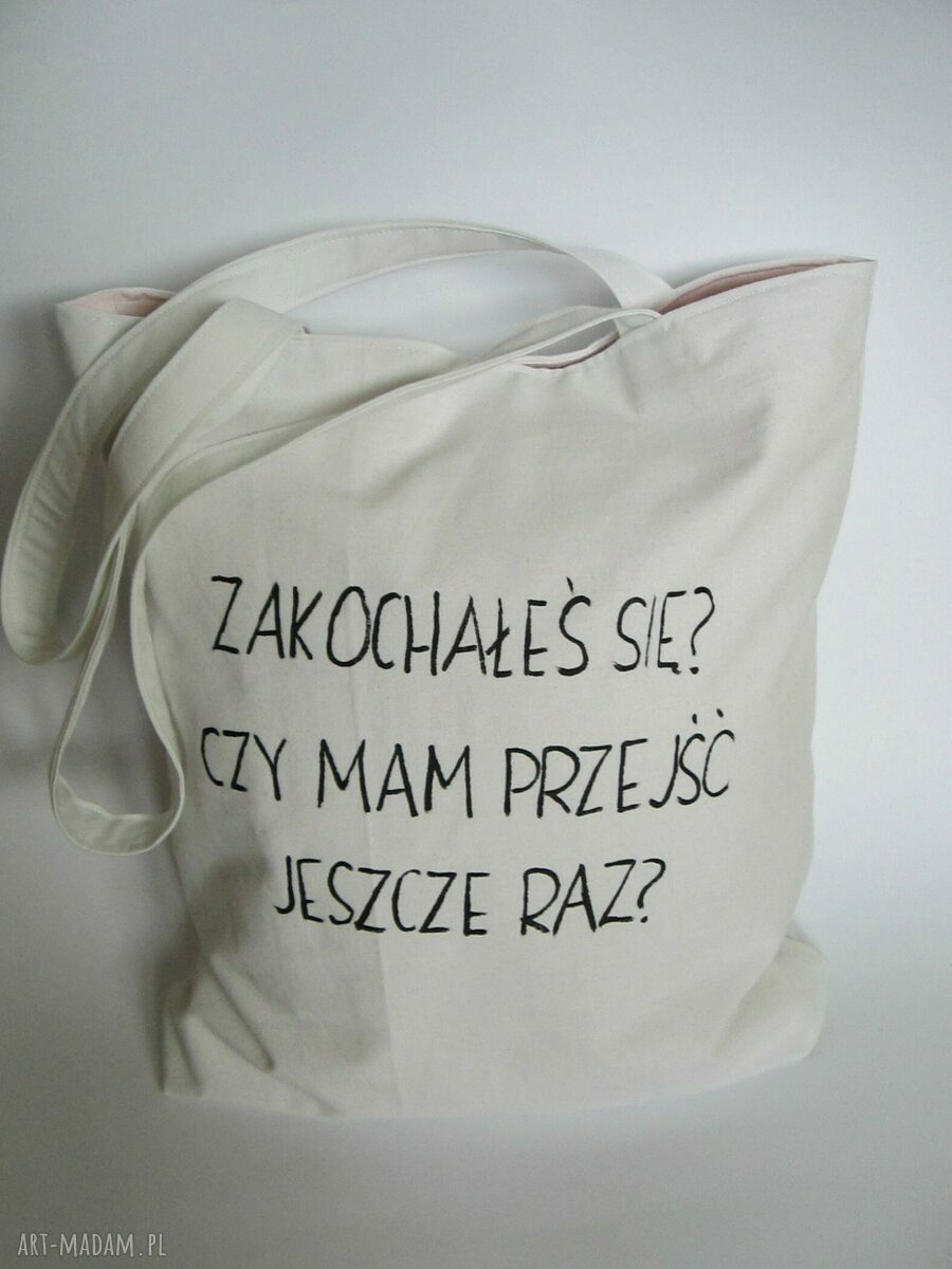 zakochałeś się? czy mam przejść jeszcze raz? -torba z dowolnym napisem